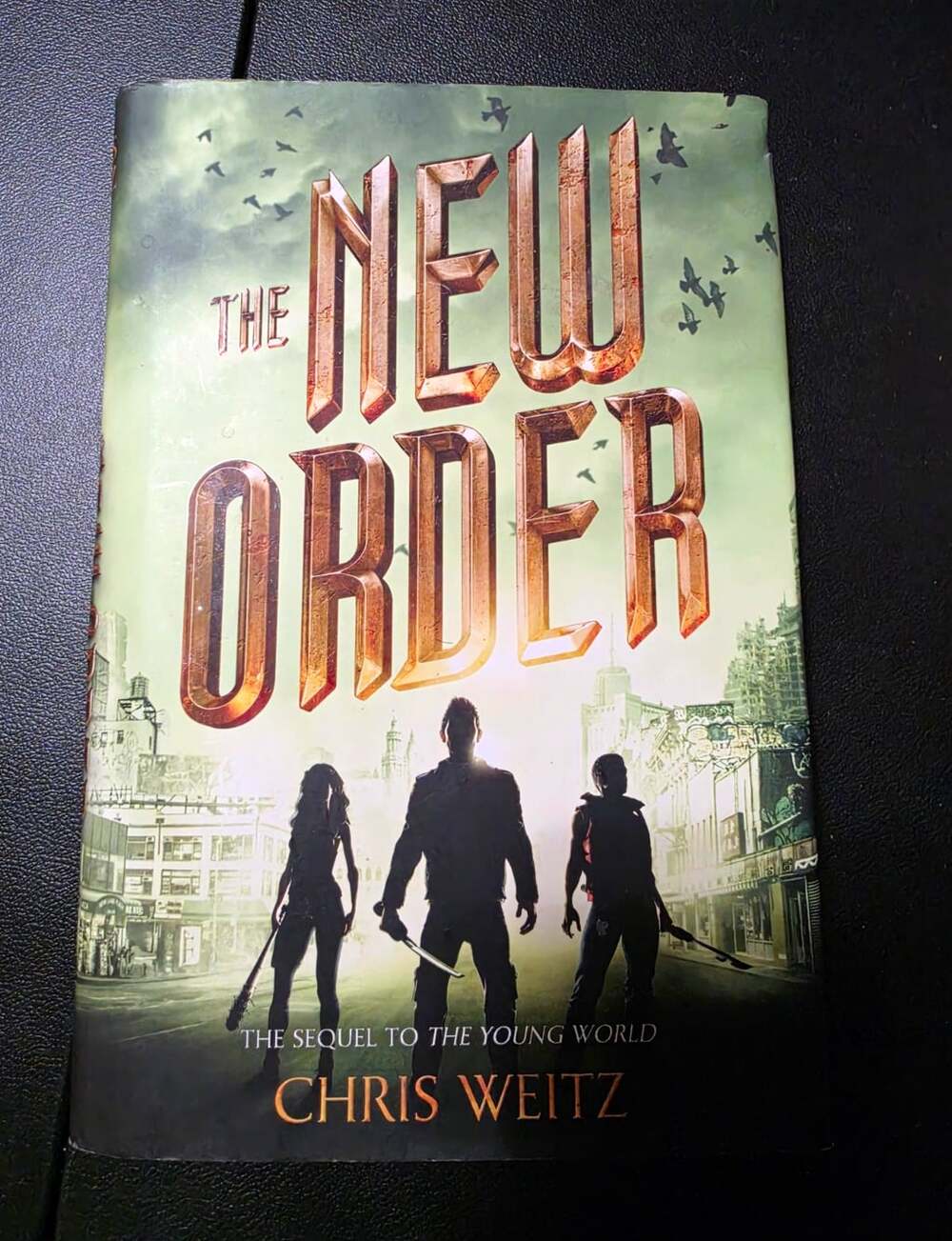 Chris Weitz - The New Order (The Young World) HC 2015 First Ed Little, Brown